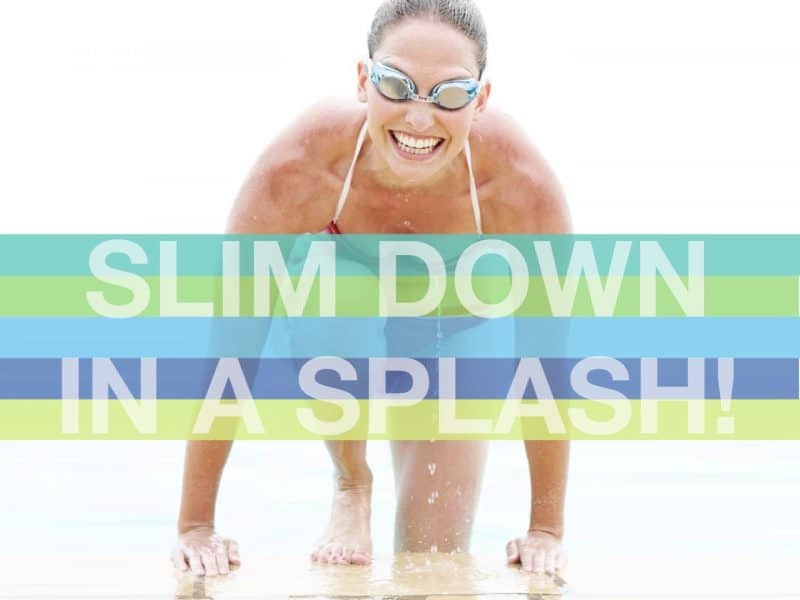 Slim Down in a Splash